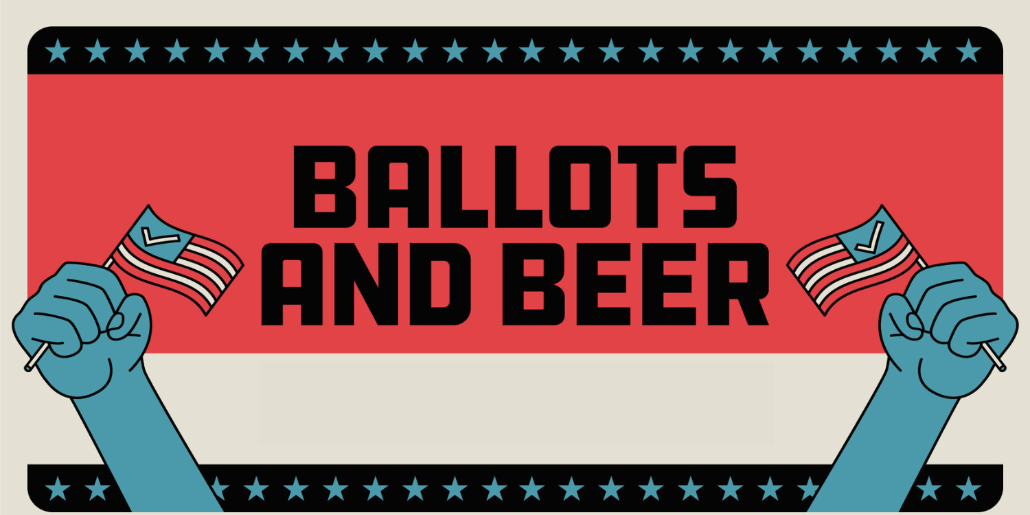 Ballots and Beers